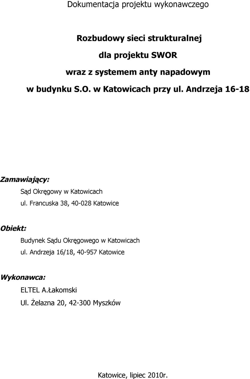 Andrzeja 16-18 Zamawiający: Sąd Okręgowy w Katowicach ul.