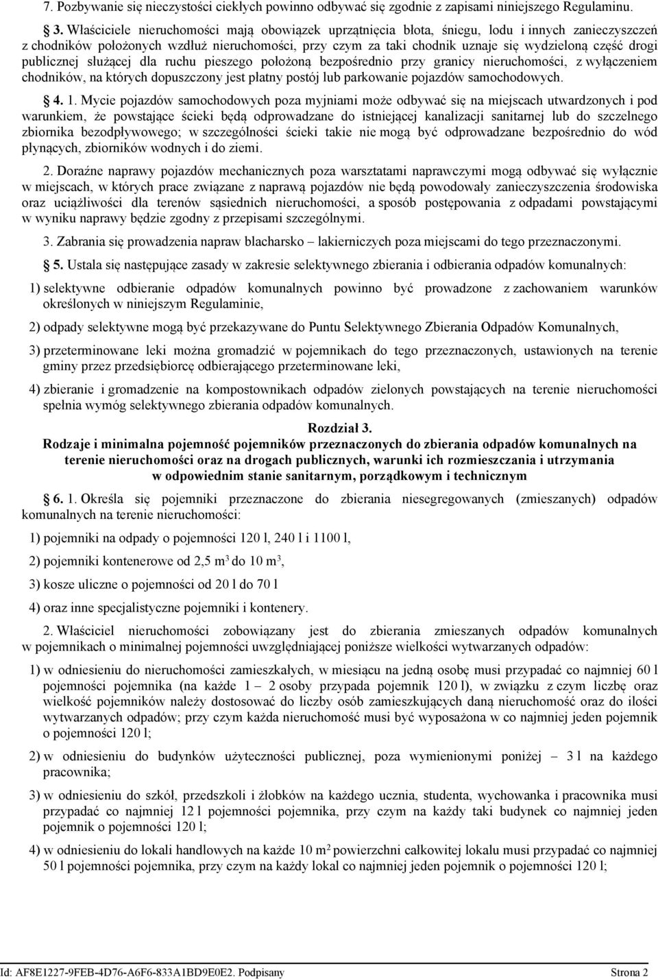 drogi publicznej służącej dla ruchu pieszego położoną bezpośrednio przy granicy nieruchomości, z wyłączeniem chodników, na których dopuszczony jest płatny postój lub parkowanie pojazdów samochodowych.