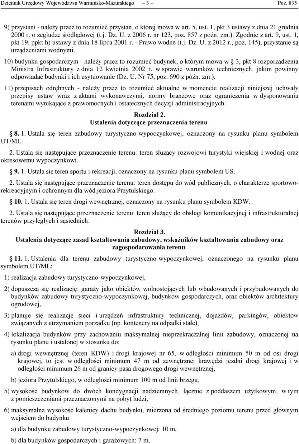 10) budynku gospodarczym - należy przez to rozumieć budynek, o którym mowa w 3, pkt 8 rozporządzenia Ministra Infrastruktury z dnia 12 kwietnia 2002 r.