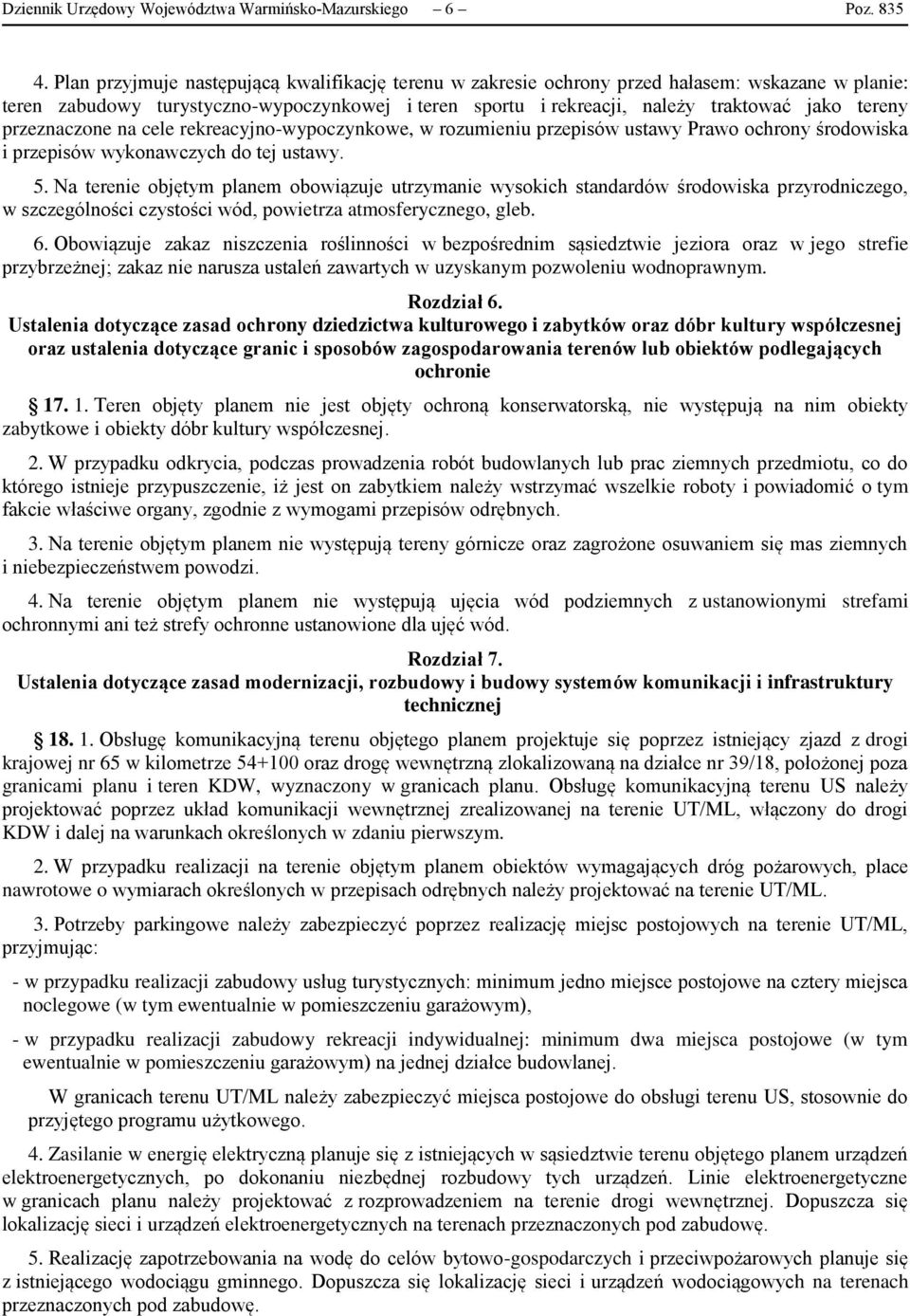 przeznaczone na cele rekreacyjno-wypoczynkowe, w rozumieniu przepisów ustawy Prawo ochrony środowiska i przepisów wykonawczych do tej ustawy. 5.