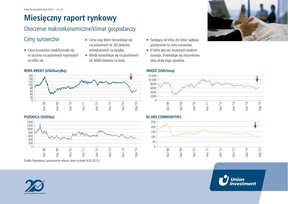 Przewiduje się stosunkowo silną skalę tego zjawiska.