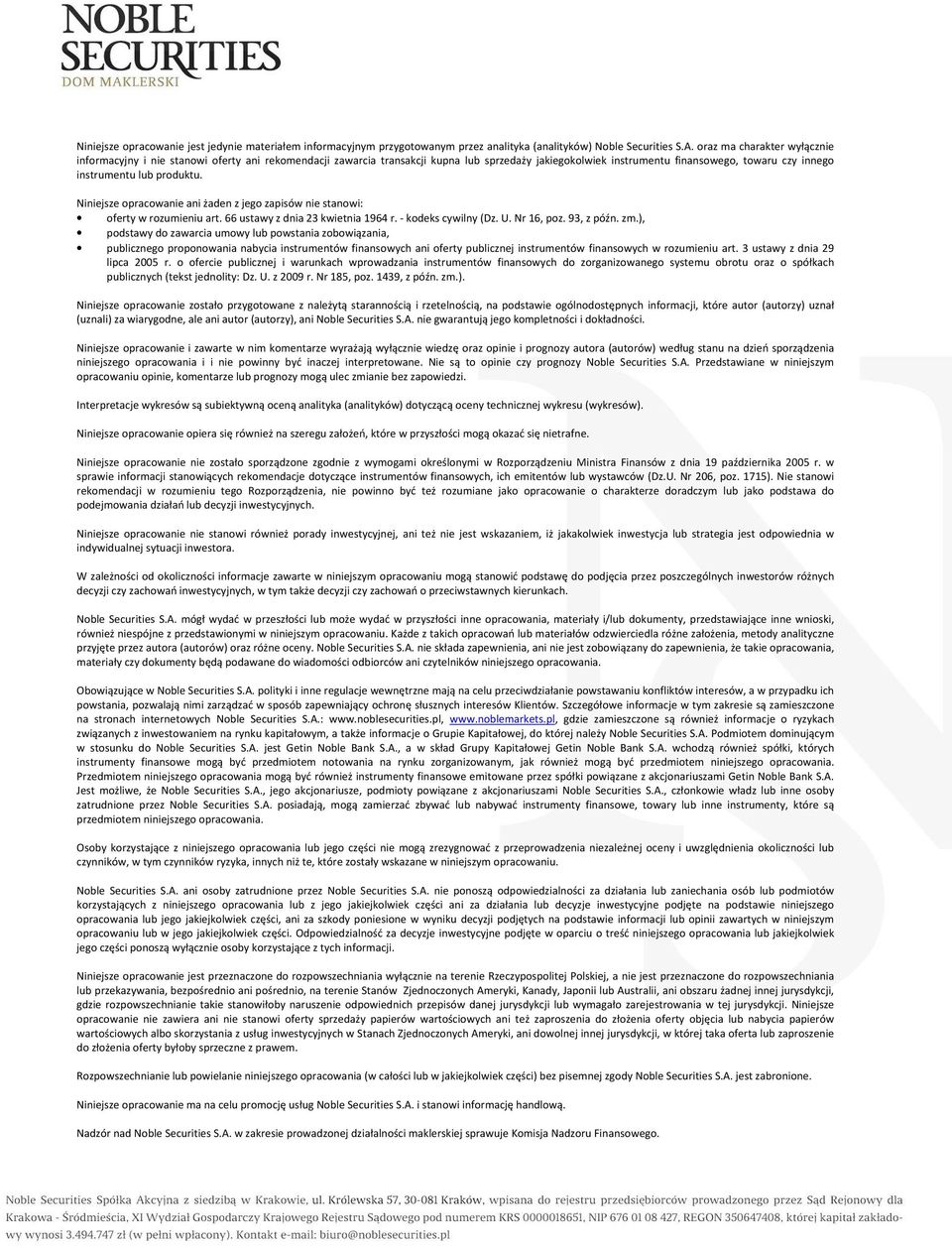 produktu. Niniejsze opracowanie ani żaden z jego zapisów nie stanowi: oferty w rozumieniu art. 66 ustawy z dnia 23 kwietnia 1964 r. - kodeks cywilny (Dz. U. Nr 16, poz. 93, z późn. zm.