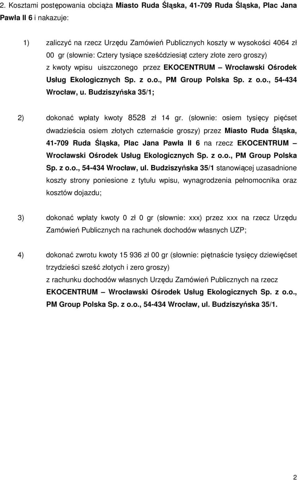 Budziszyńska 35/1; 2) dokonać wpłaty kwoty 8528 zł 14 gr.
