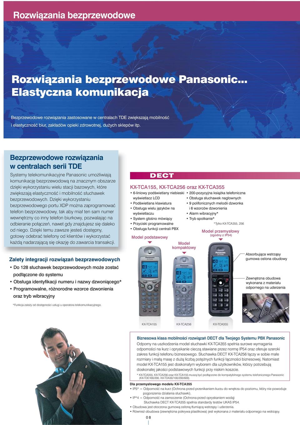 Bezprzewodowe rozwi¹zania w centralach serii Systemy telekomunikacyjne Panasonic umo liwiaj¹ komunikacjê bezprzewodow¹ na znacznym obszarze dziêki wykorzystaniu wielu stacji bazowych, które