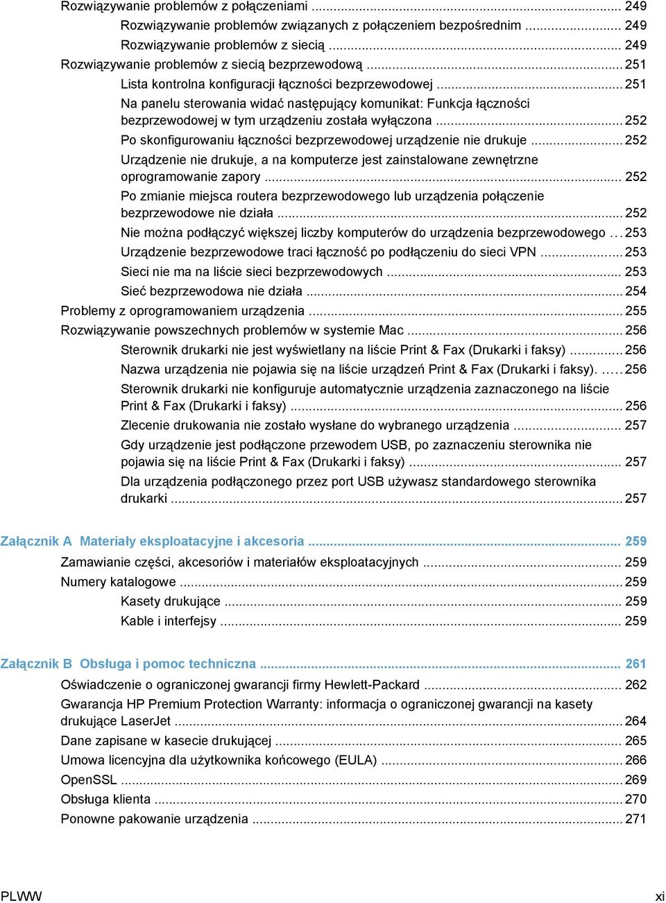 .. 252 Po skonfigurowaniu łączności bezprzewodowej urządzenie nie drukuje... 252 Urządzenie nie drukuje, a na komputerze jest zainstalowane zewnętrzne oprogramowanie zapory.