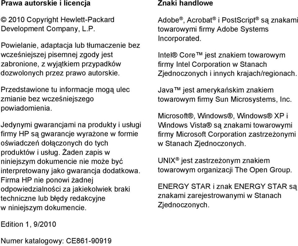 Jedynymi gwarancjami na produkty i usługi firmy HP są gwarancje wyrażone w formie oświadczeń dołączonych do tych produktów i usług.