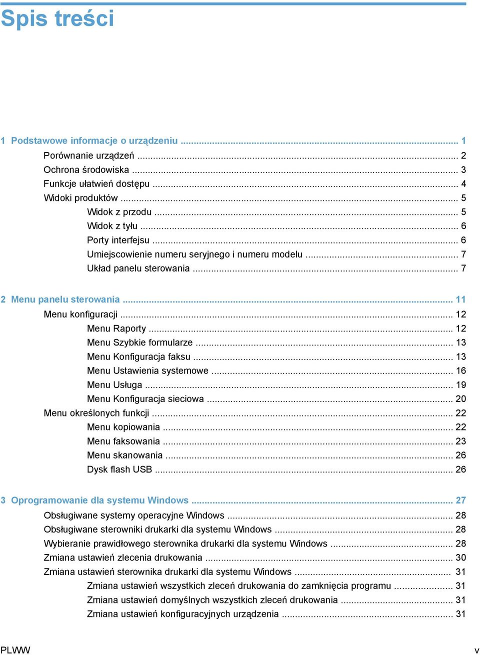 .. 12 Menu Szybkie formularze... 13 Menu Konfiguracja faksu... 13 Menu Ustawienia systemowe... 16 Menu Usługa... 19 Menu Konfiguracja sieciowa... 20 Menu określonych funkcji... 22 Menu kopiowania.
