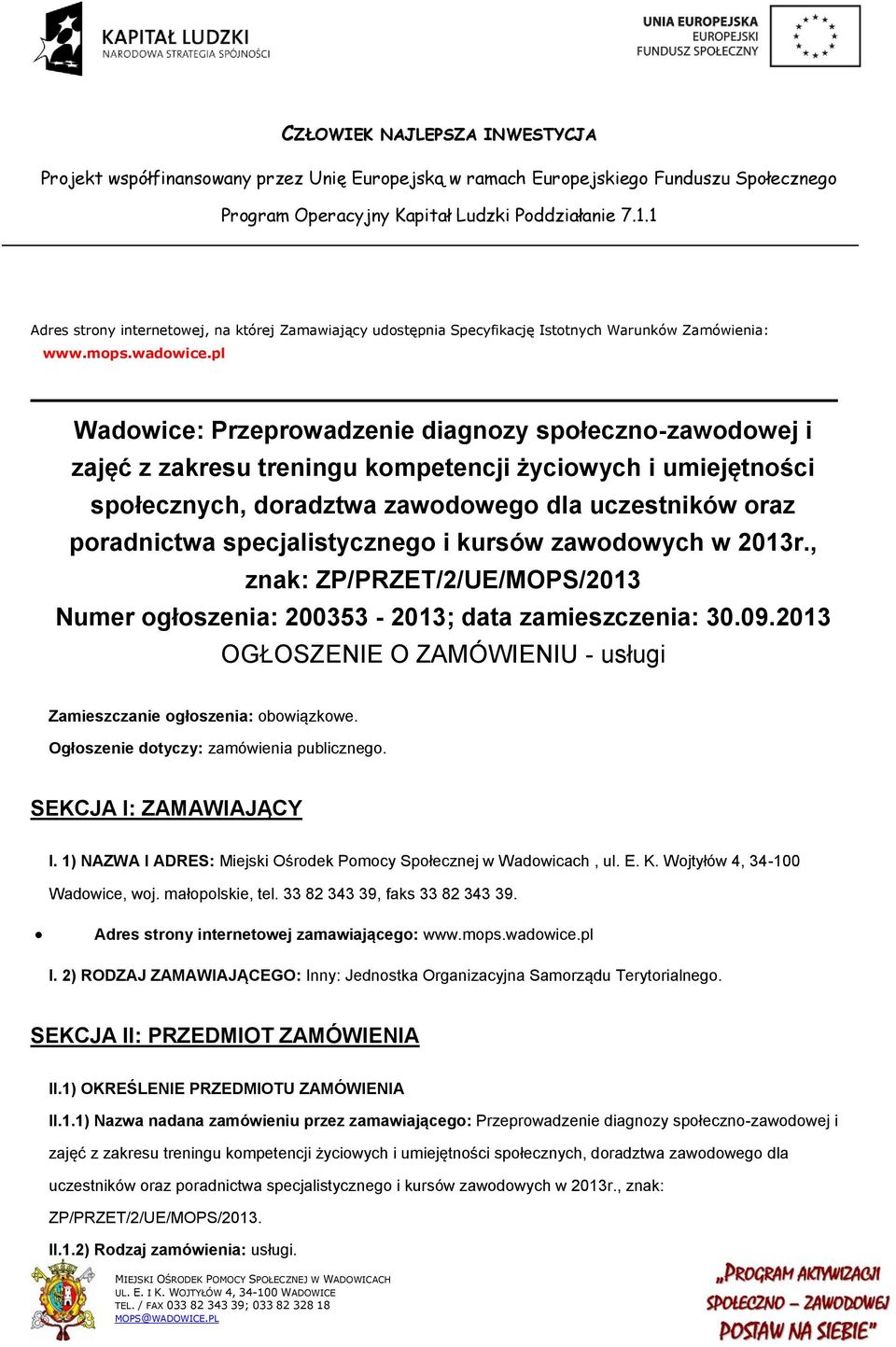 specjalistycznego i kursów zawodowych w 2013r., znak: ZP/PRZET/2/UE/MOPS/2013 Numer ogłoszenia: 200353-2013; data zamieszczenia: 30.09.