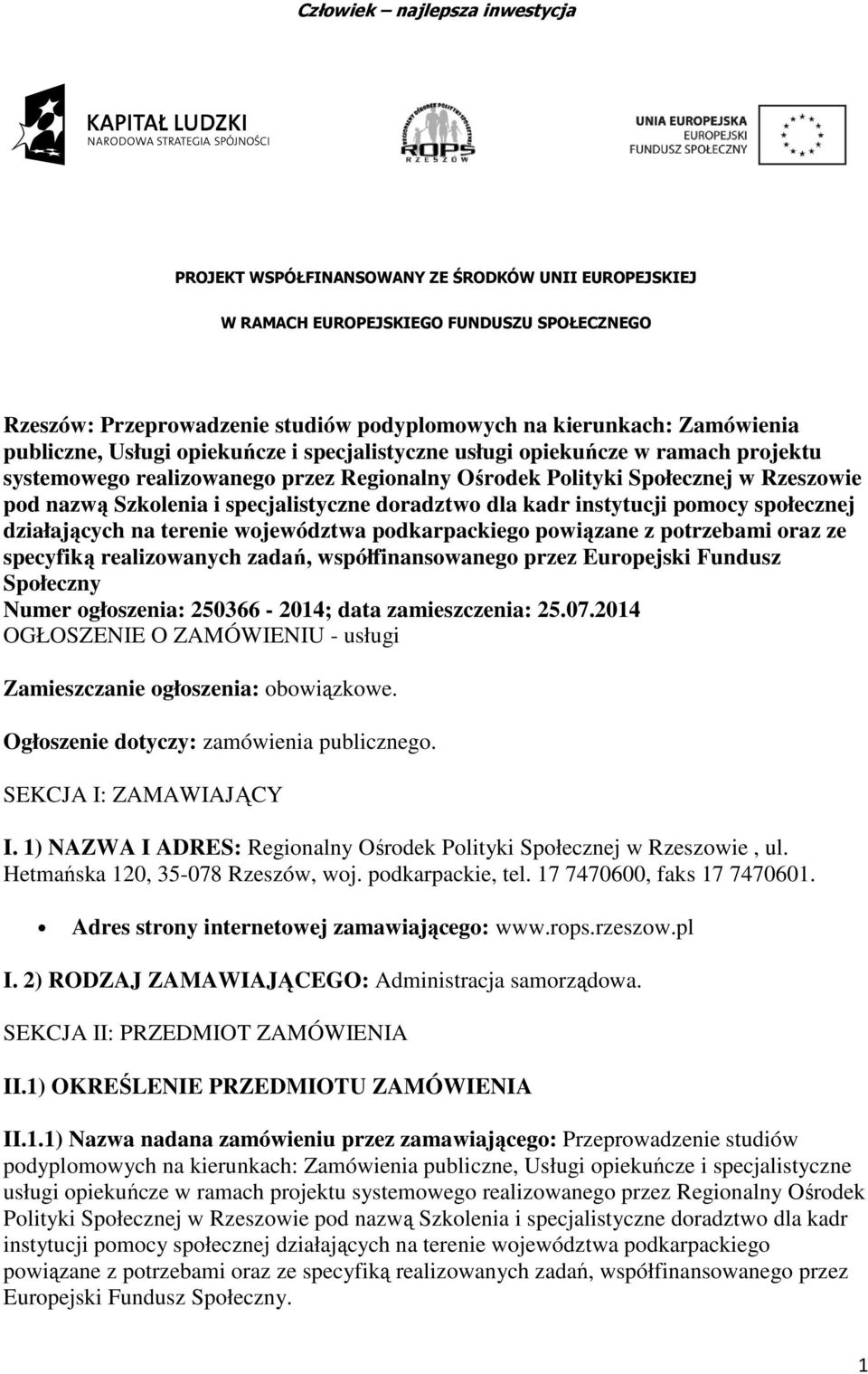 specjalistyczne doradztwo dla kadr instytucji pomocy społecznej działających na terenie województwa podkarpackiego powiązane z potrzebami oraz ze specyfiką realizowanych zadań, współfinansowanego