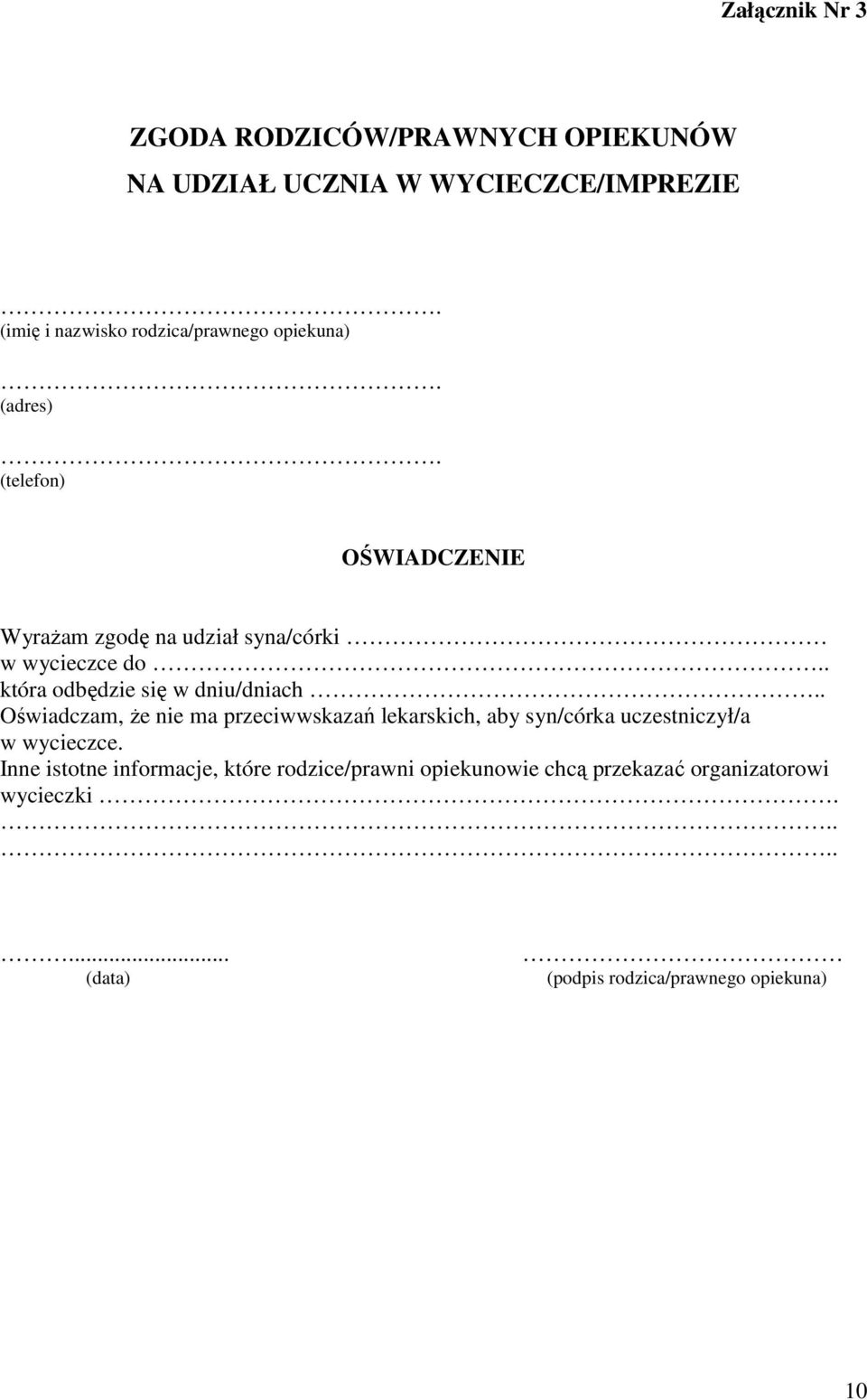 (telefon) OŚWIADCZENIE Wyrażam zgodę na udział syna/córki w wycieczce do.. która odbędzie się w dniu/dniach.