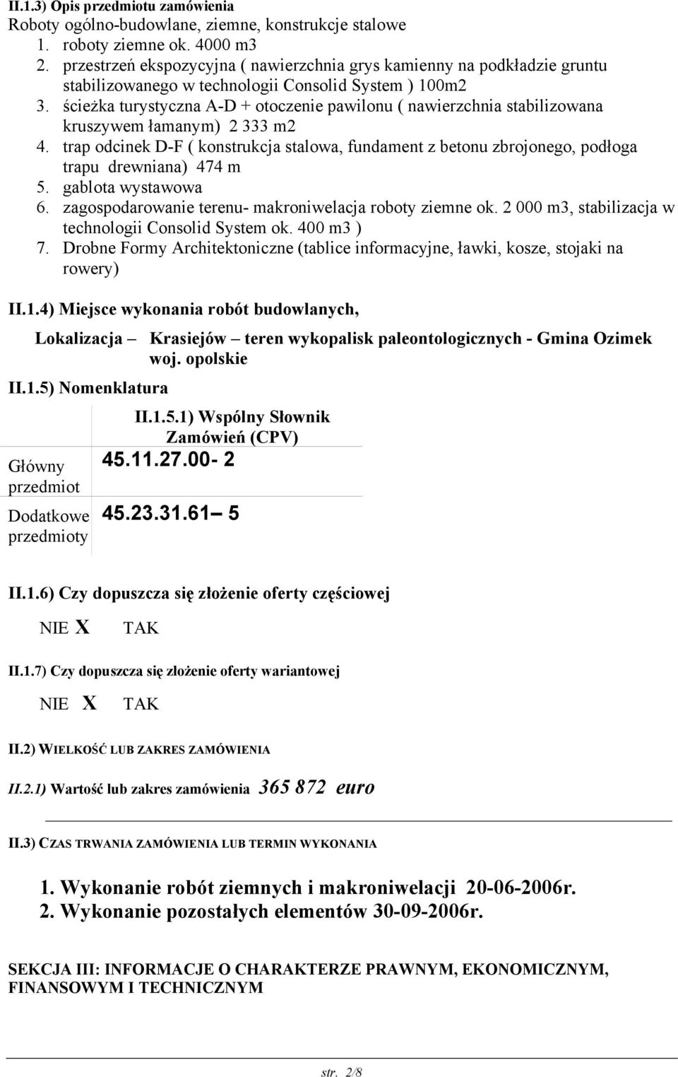 ścieżka turystyczna A-D + otoczenie pawilonu ( nawierzchnia stabilizowana kruszywem łamanym) 2 333 m2 4.