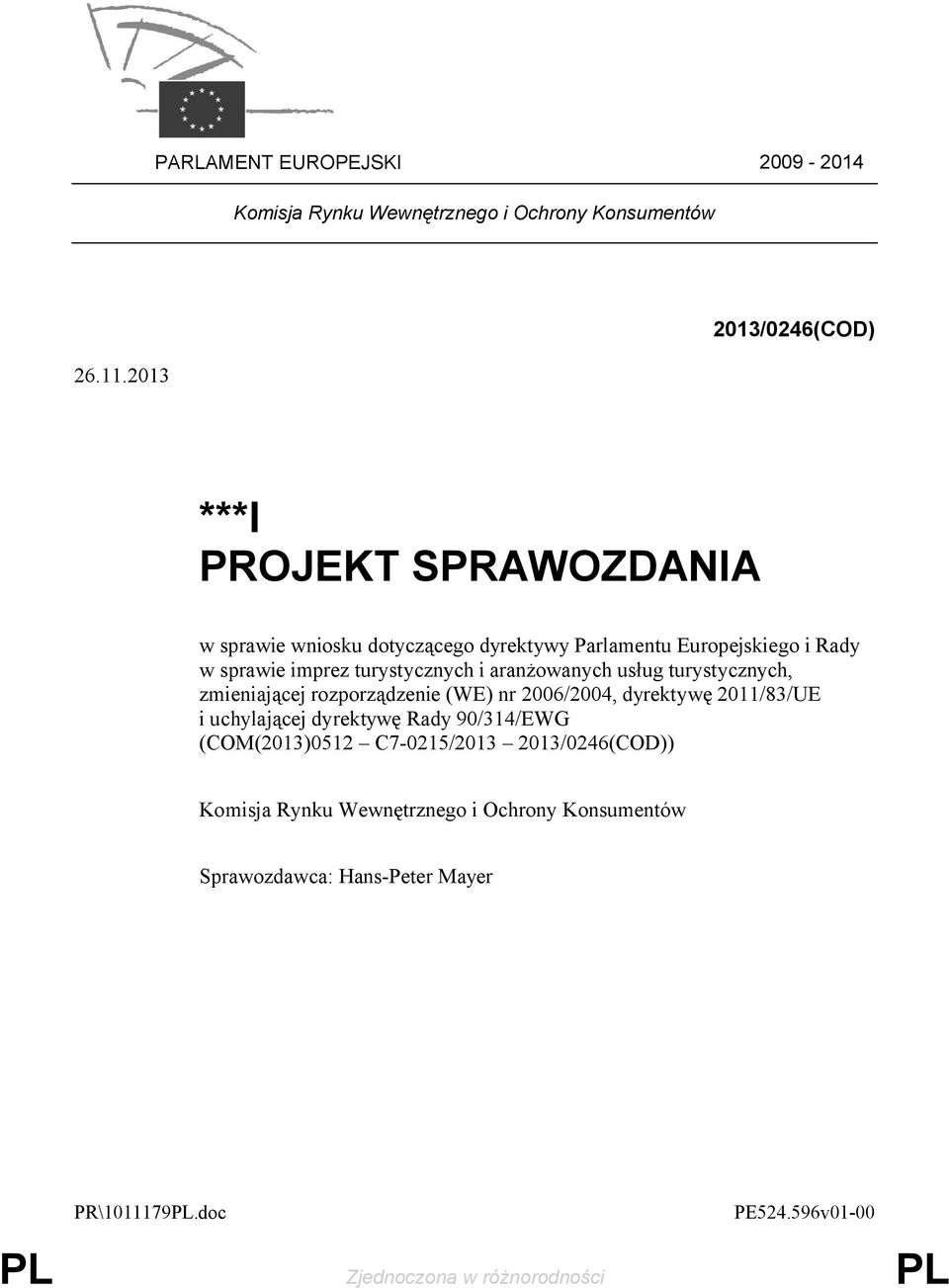 turystycznych i aranżowanych usług turystycznych, zmieniającej rozporządzenie (WE) nr 2006/2004, dyrektywę 2011/83/UE i uchylającej