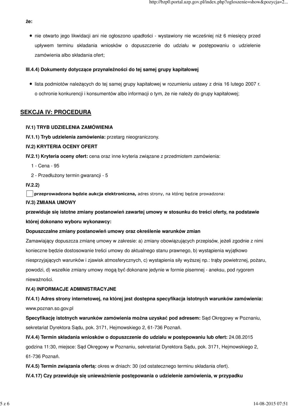 4) Dokumenty dotyczące przynależności do tej samej grupy kapitałowej lista podmiotów należących do tej samej grupy kapitałowej w rozumieniu ustawy z dnia 16 lutego 2007 r.