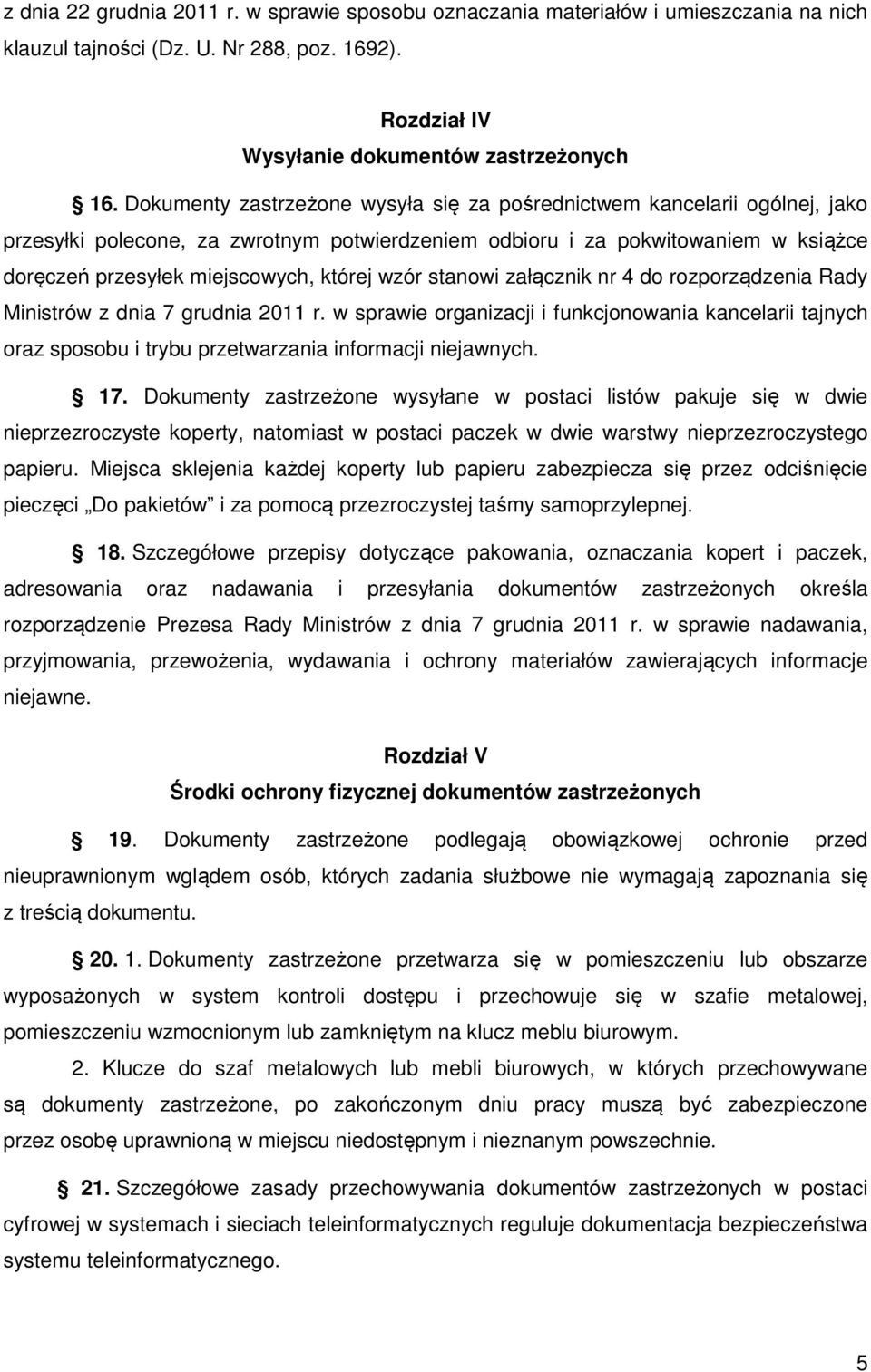 wzór stanowi załącznik nr 4 do rozporządzenia Rady Ministrów z dnia 7 grudnia 2011 r.