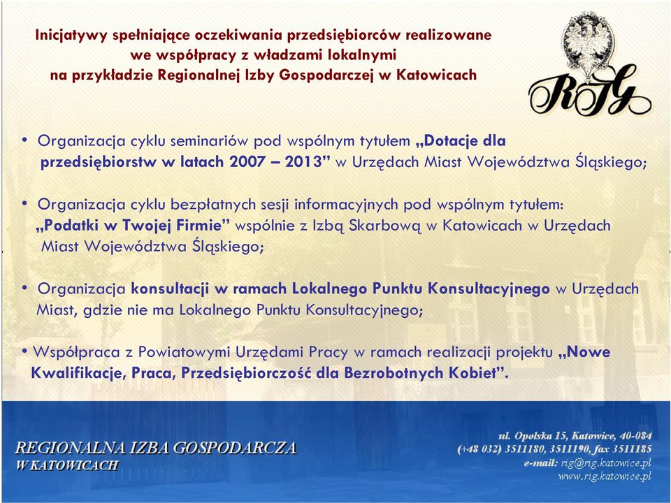 tytułem: Podatki w Twojej Firmie wspólnie z Izbą Skarbową w Katowicach w Urzędach Miast Województwa Śląskiego; Organizacja konsultacji w ramach Lokalnego Punktu Konsultacyjnego w