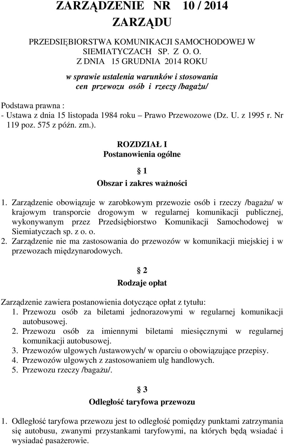 Nr 119 poz. 575 z późn. zm.). ROZDZIAŁ I Postanowienia ogólne 1 Obszar i zakres waŝności 1.