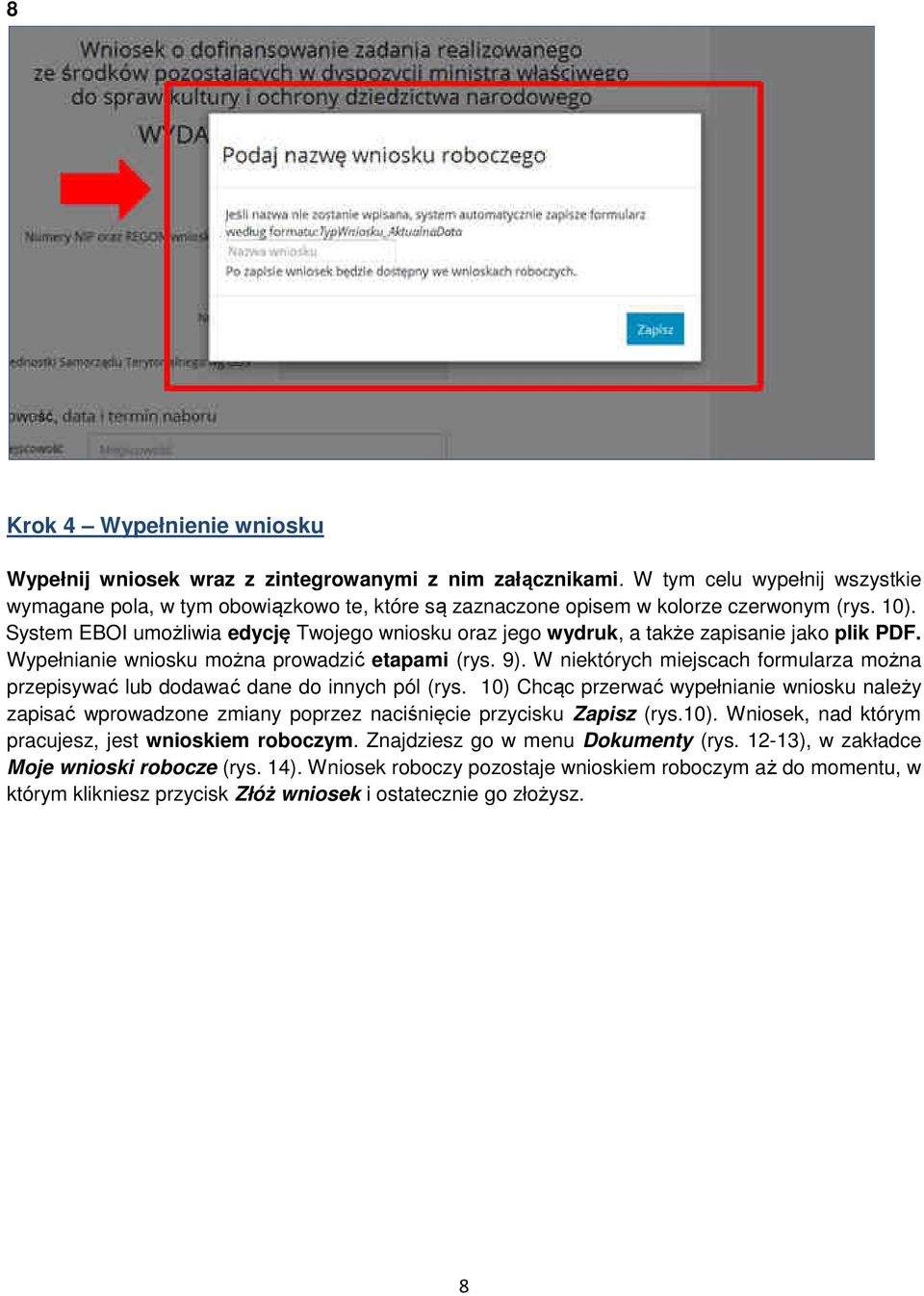 System EBOI umożliwia edycję Twojego wniosku oraz jego wydruk, a także zapisanie jako plik PDF. Wypełnianie wniosku można prowadzić etapami (rys. 9).