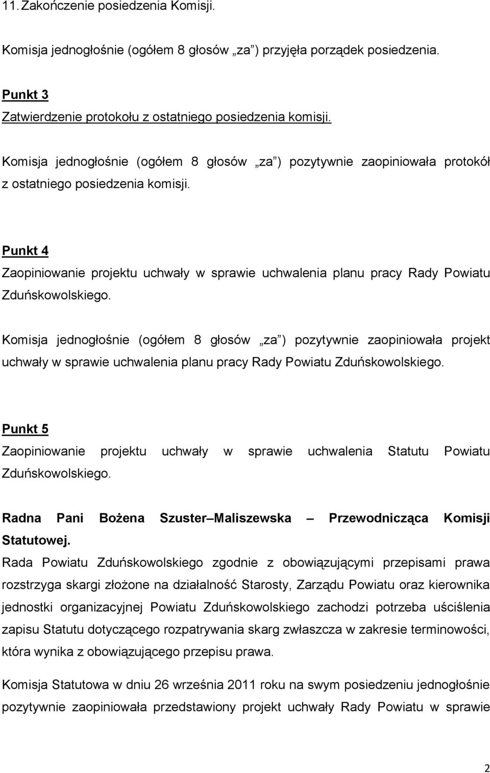 Punkt 4 Zaopiniowanie projektu uchwały w sprawie uchwalenia planu pracy Rady Powiatu Zduńskowolskiego.