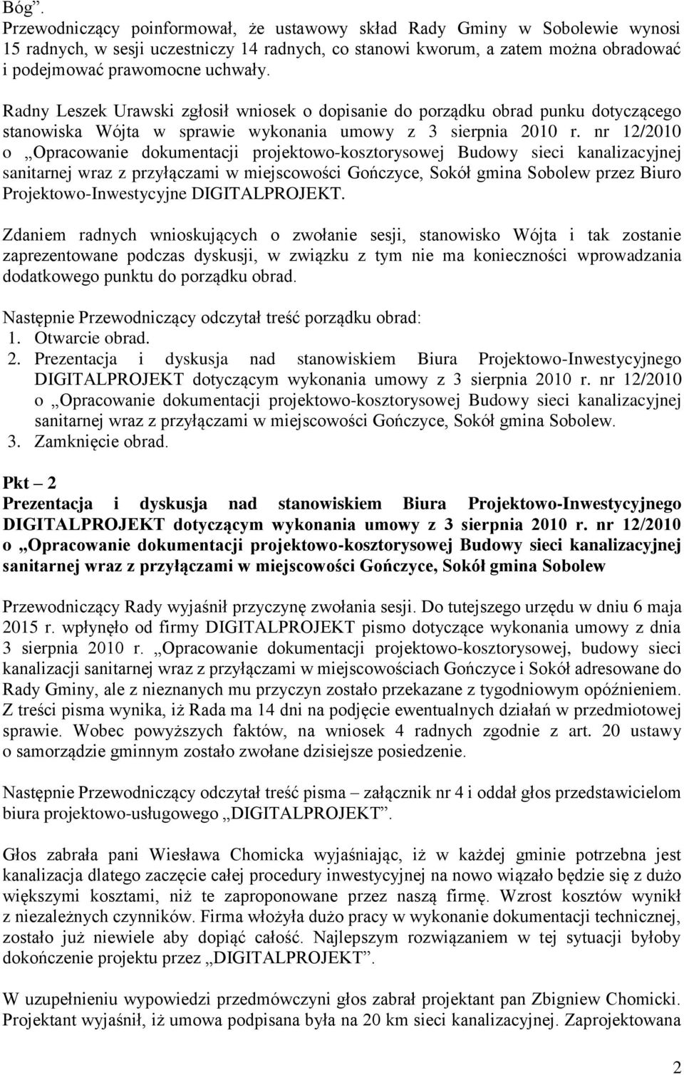 nr 12/2010 o Opracowanie dokumentacji projektowo-kosztorysowej Budowy sieci kanalizacyjnej sanitarnej wraz z przyłączami w miejscowości Gończyce, Sokół gmina Sobolew przez Biuro