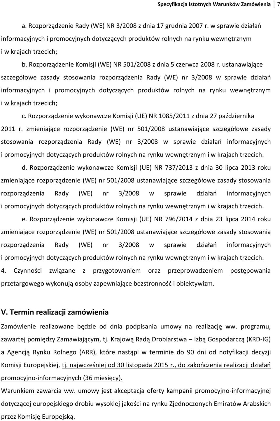 ustanawiające szczegółowe zasady stosowania rozporządzenia Rady (WE) nr 3/2008 w sprawie działań informacyjnych i promocyjnych dotyczących produktów rolnych na rynku wewnętrznym i w krajach trzecich;