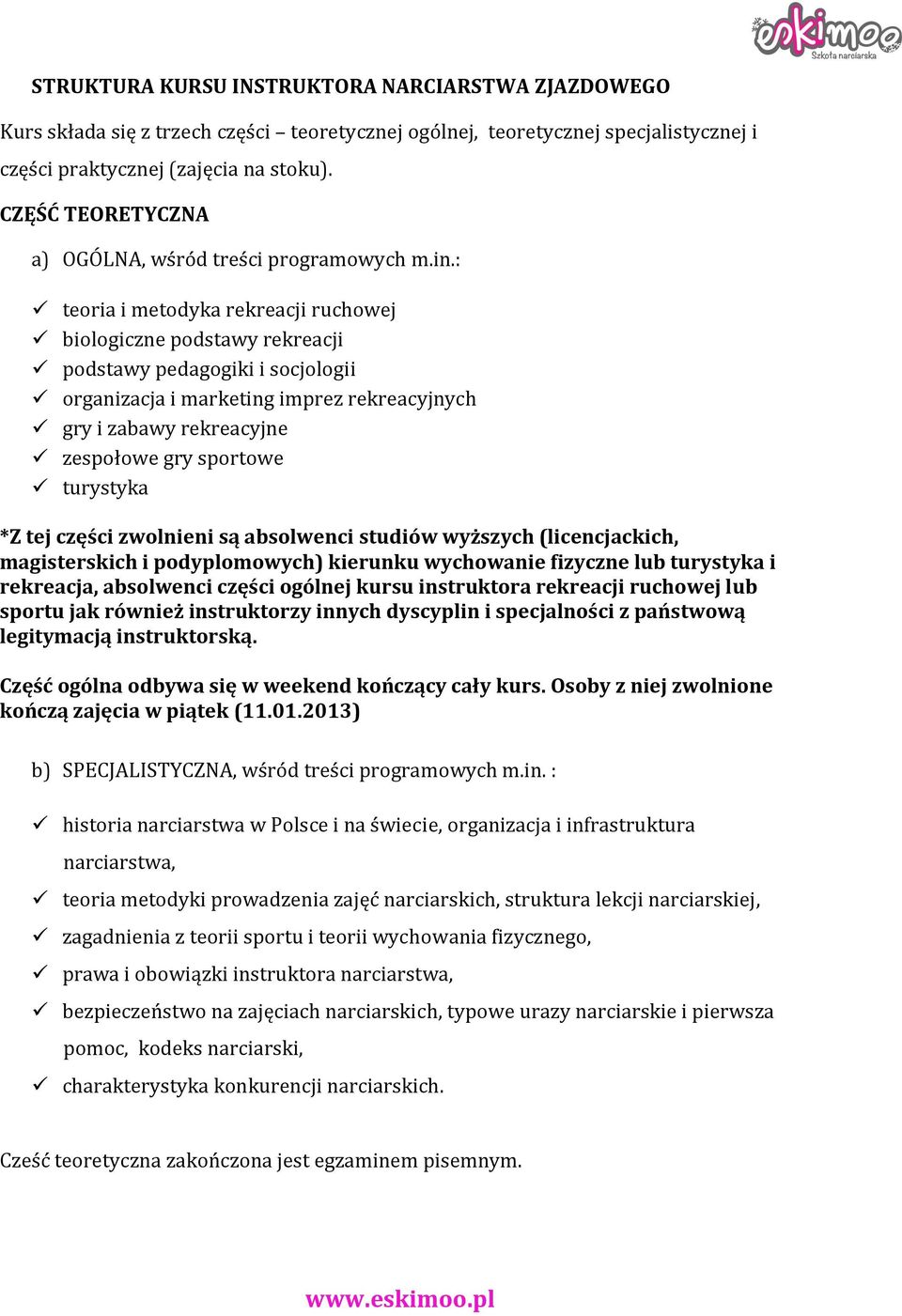 : teoria i metodyka rekreacji ruchowej biologiczne podstawy rekreacji podstawy pedagogiki i socjologii organizacja i marketing imprez rekreacyjnych gry i zabawy rekreacyjne zespołowe gry sportowe