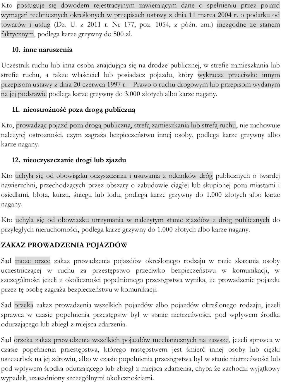 4, z późn. zm.) niezgodne ze stanem faktycznym, podlega karze grzywny do 500 zł. 10.