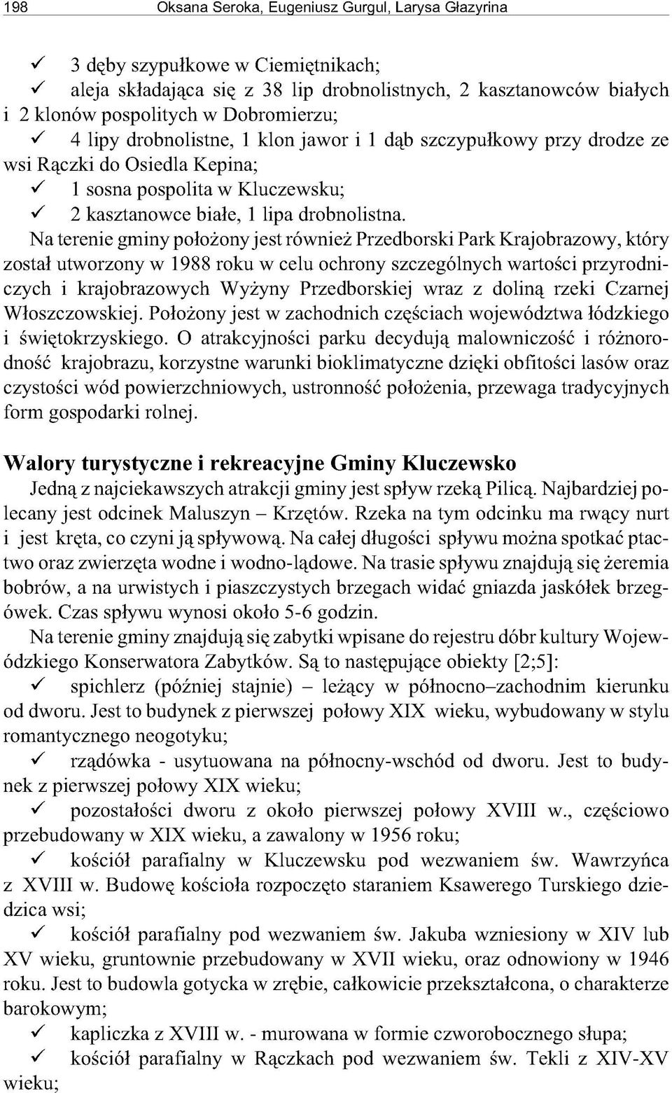 w s i R ą c z k i d o O s ie d l a K e p in a ; S 1 s o s n a p o s p o l i ta w K lu c z e w s k u ; S 2 k a s z ta n o w c e b ia łe, 1 l ip a d r o b n o lis tn a.