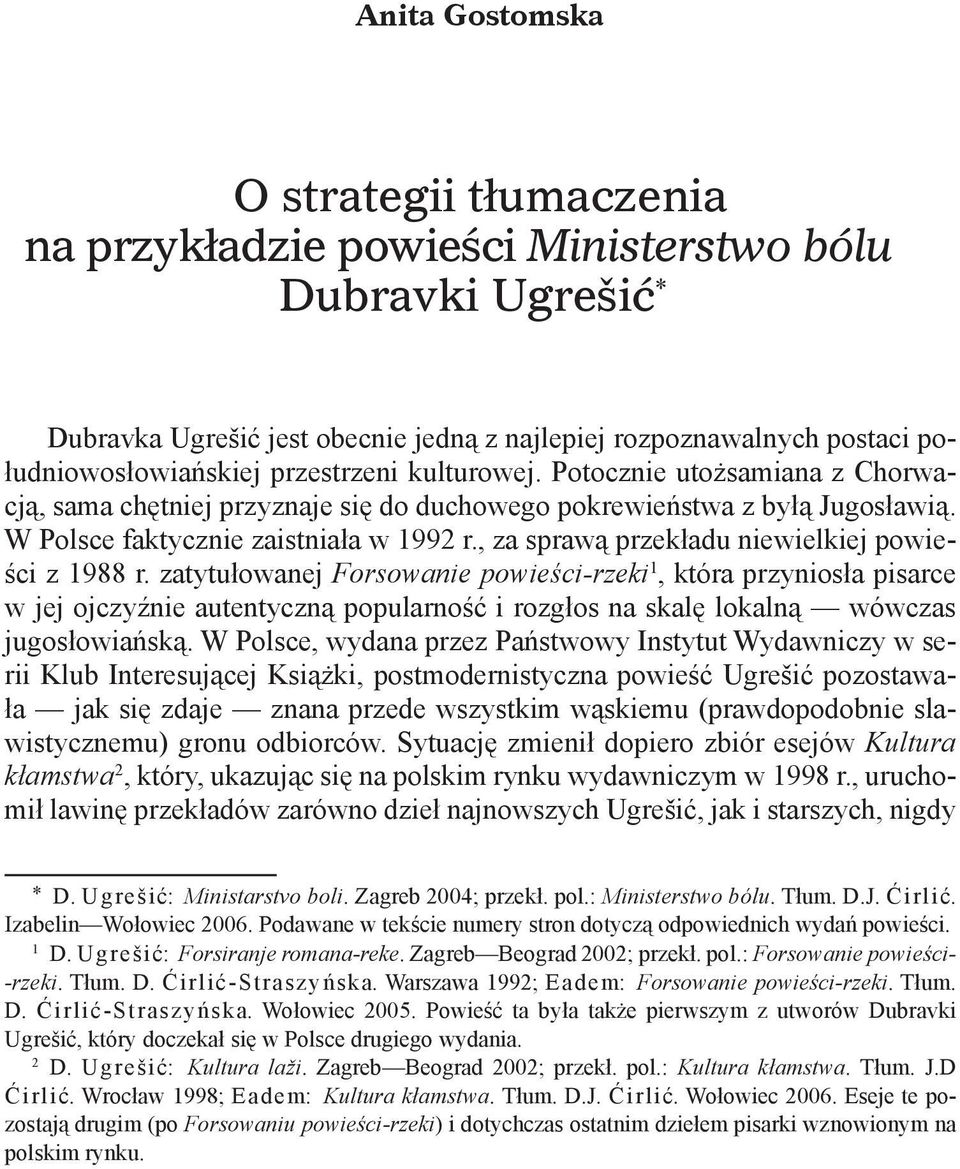 , za sprawą przekładu niewielkiej powieści z 1988 r.