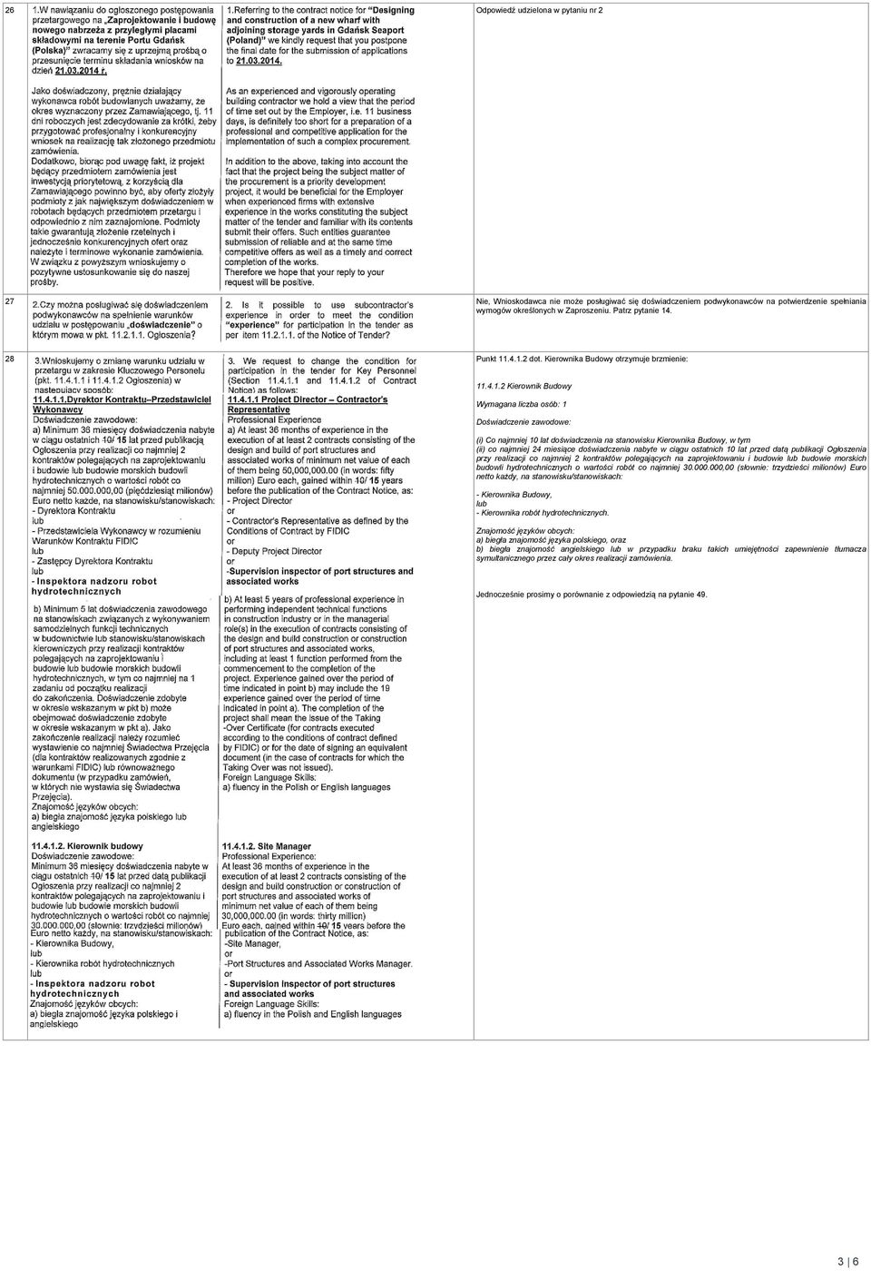 .4.1.2 Kierownik Budowy Wymagana liczba osób: 1 Doświadczenie zawodowe: (i) Co najmniej 10 lat doświadczenia na stanowisku Kierownika Budowy, w tym (ii) co najmniej 24 miesiące doświadczenia nabyte w