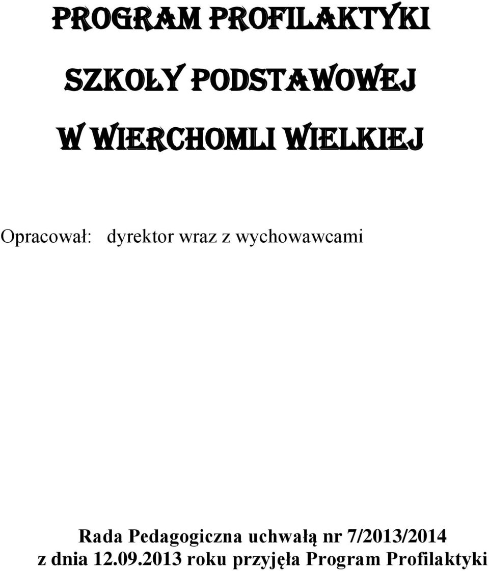 wychowawcami Rada Pedagogiczna uchwałą nr