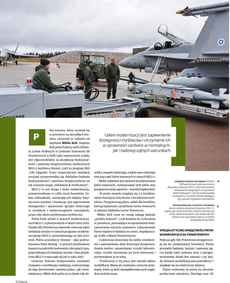 bezpieczeństwa modernizacji MLU-2 myśliwca Hornet, czyli za program Mid -Life Upgrade.