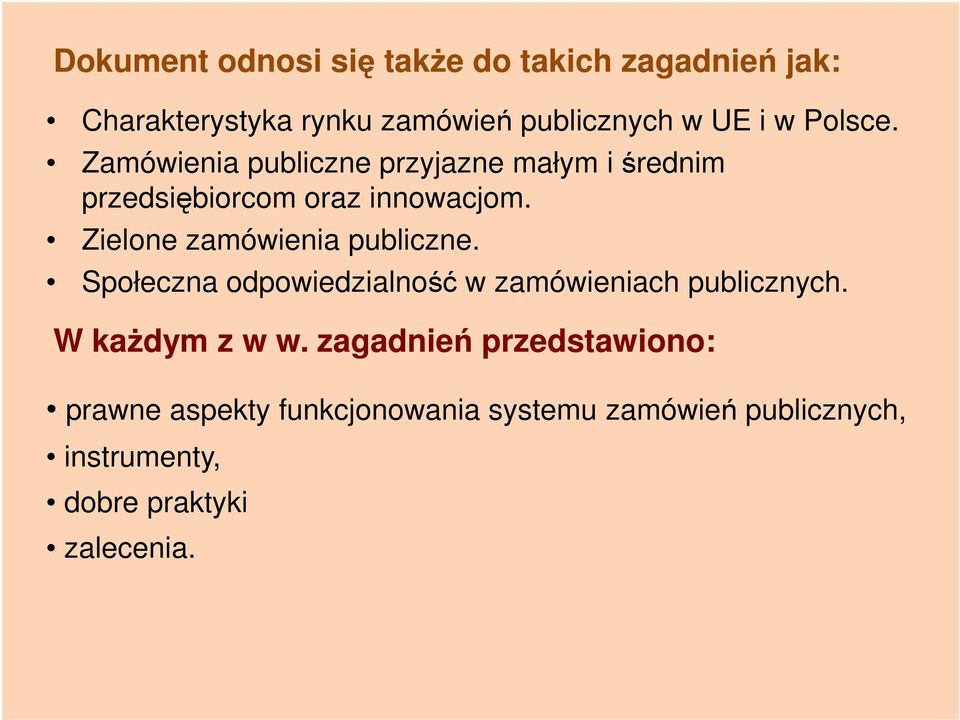 Zielone zamówienia publiczne. Społeczna odpowiedzialność w zamówieniach publicznych. W kaŝdym z w w.