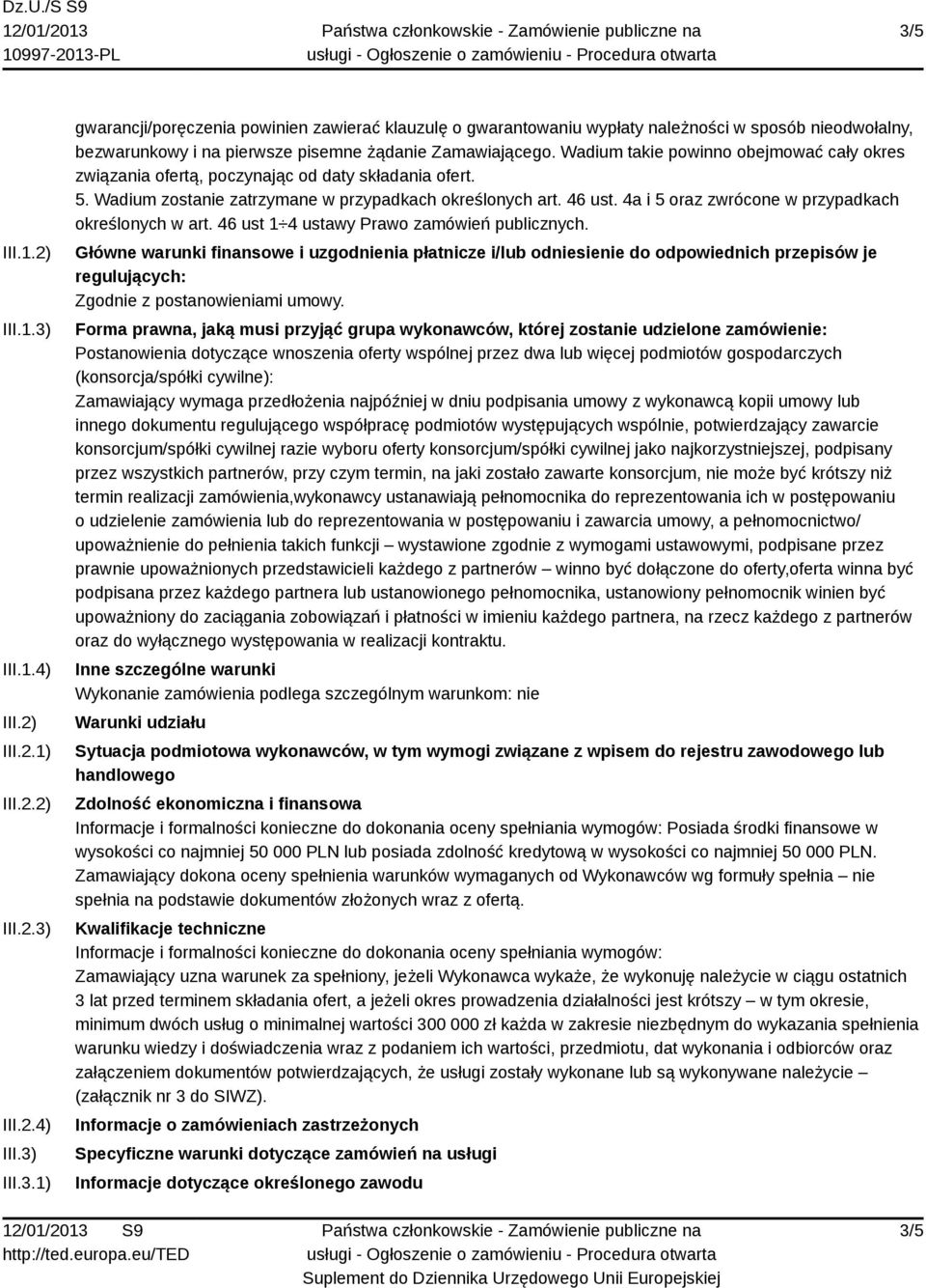 4a i 5 oraz zwrócone w przypadkach określonych w art. 46 ust 1 4 ustawy Prawo zamówień publicznych.