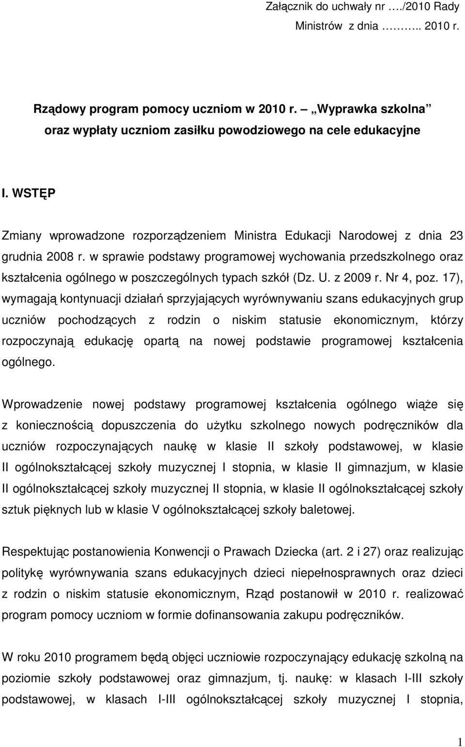 w sprawie podstawy programowej wychowania przedszkolnego oraz kształcenia ogólnego w poszczególnych typach szkół (Dz. U. z 2009 r. Nr 4, poz.