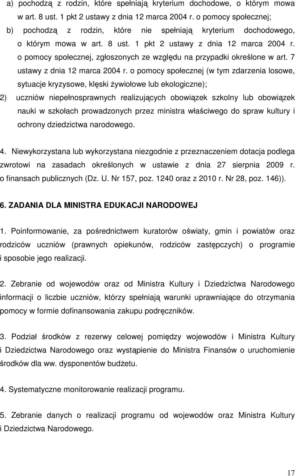 o pomocy społecznej, zgłoszonych ze względu na przypadki określone w art. 7 ustawy z dnia 12 marca 2004 r.