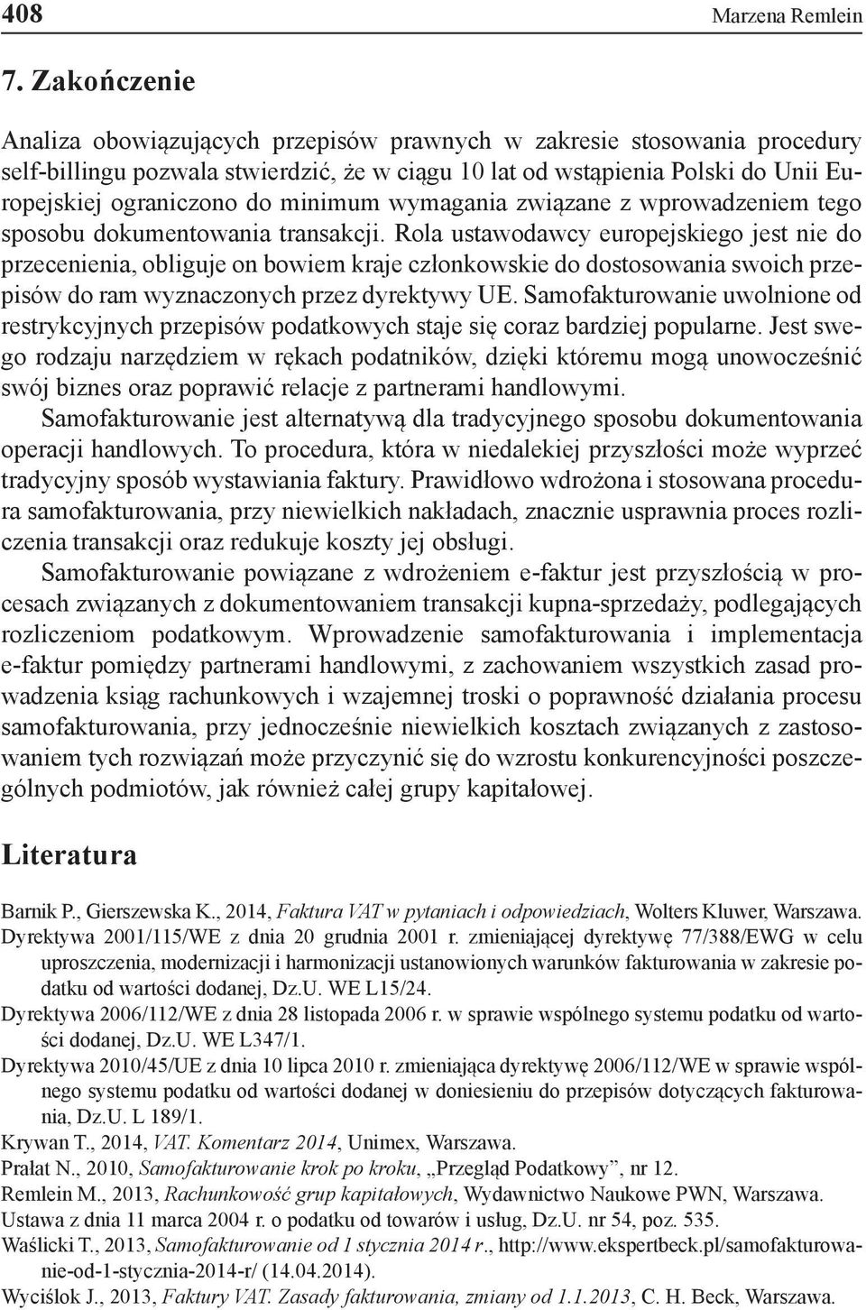 minimum wymagania związane z wprowadzeniem tego sposobu dokumentowania transakcji.