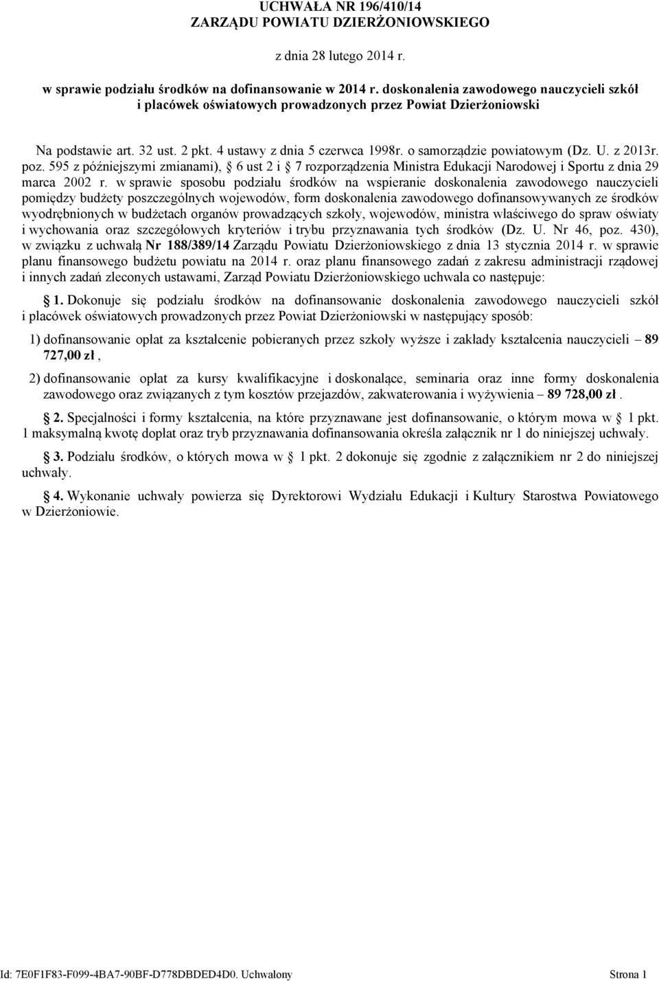 o samorządzie powiatowym (Dz. U. z 2013r. poz. 595 z późniejszymi zmianami), 6 ust 2 i 7 rozporządzenia Ministra Edukacji Narodowej i Sportu z dnia 29 marca 2002 r.