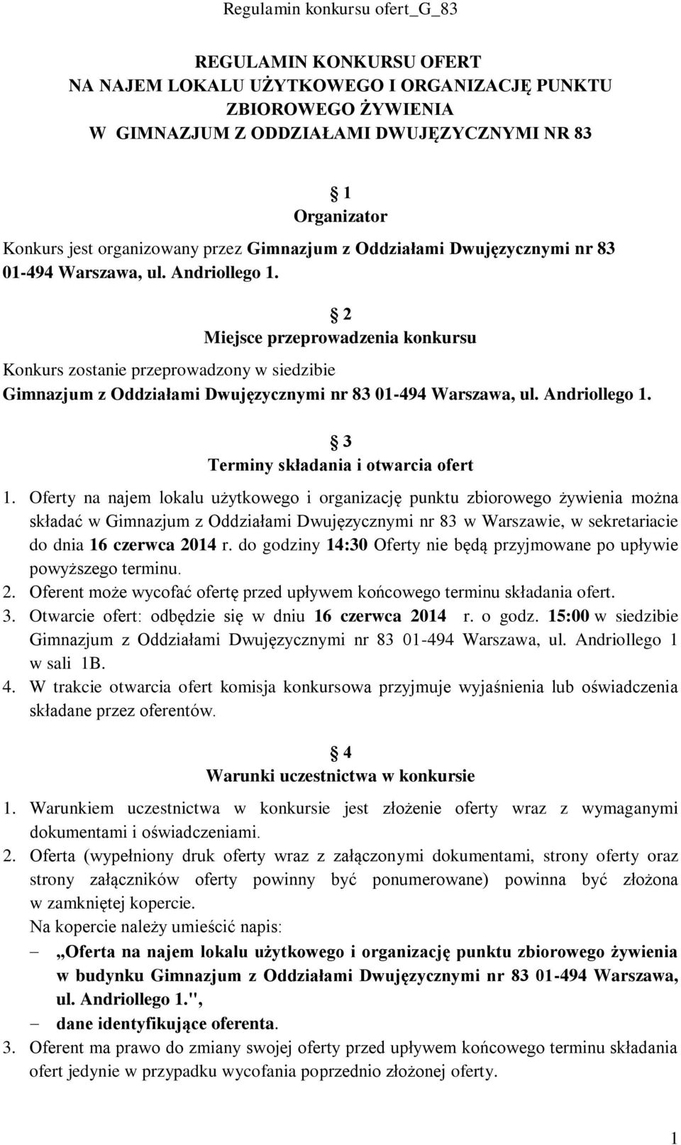 2 Miejsce przeprowadzenia konkursu Konkurs zostanie przeprowadzony w siedzibie Gimnazjum z  3 Terminy składania i otwarcia ofert 1.