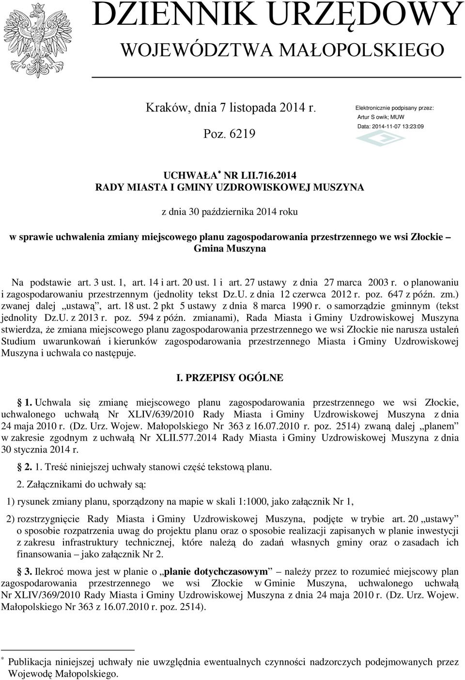 art. 3 ust. 1, art. 14 i art. 20 ust. 1 i art. 27 ustawy z dnia 27 marca 2003 r. o planowaniu i zagospodarowaniu przestrzennym (jednolity tekst Dz.U. z dnia 12 czerwca 2012 r. poz. 647 z późn. zm.