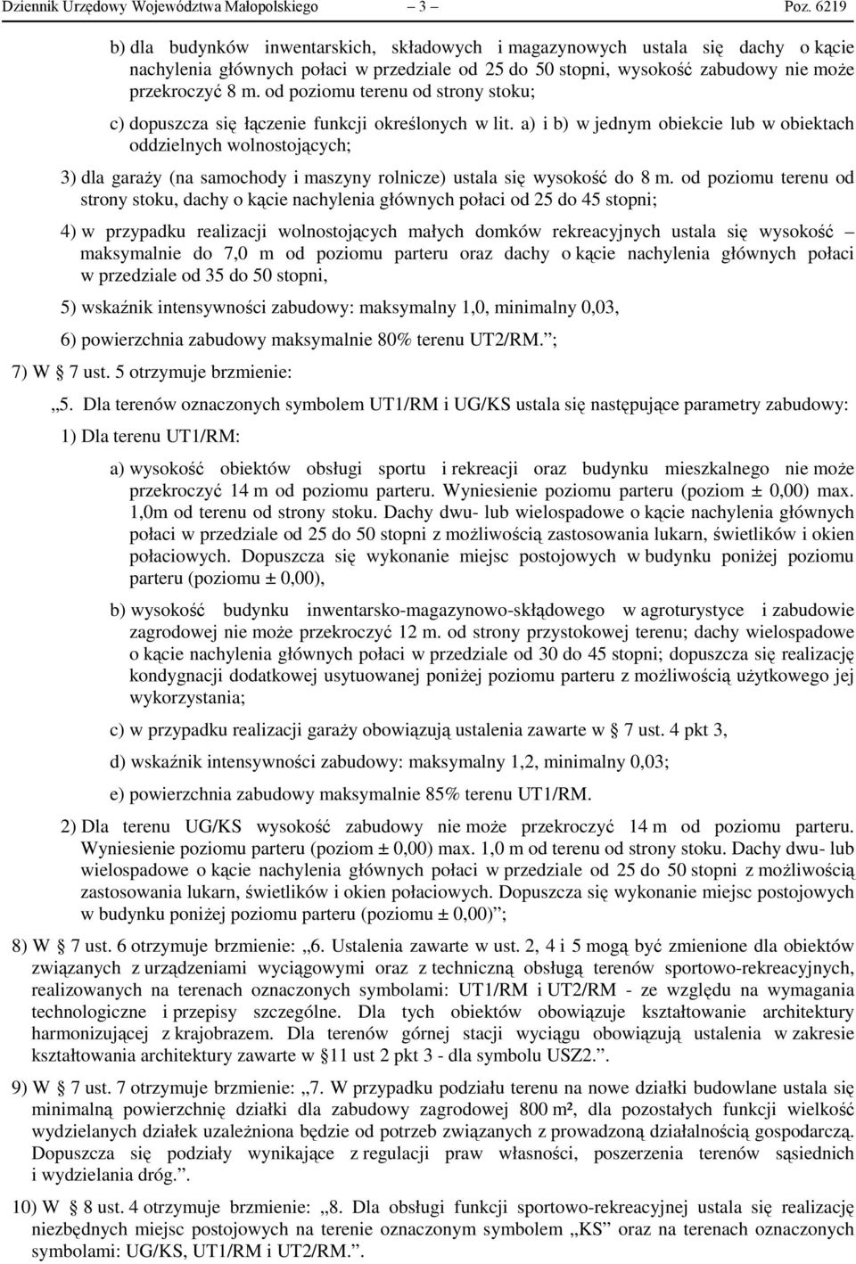 od poziomu terenu od strony stoku; c) dopuszcza się łączenie funkcji określonych w lit.