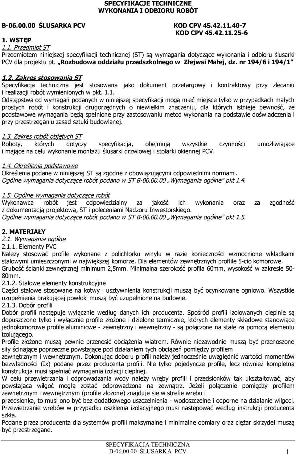 Rozbudowa oddziału przedszkolnego w Złejwsi Małej, dz. nr 194/6 i 194/1 1.2.