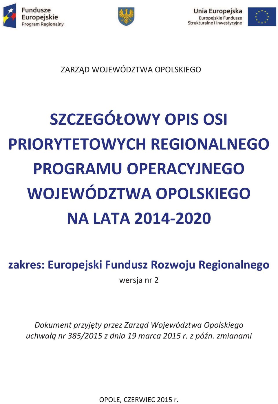 Fundusz Rozwoju Regionalnego wersja nr 2 Dokument przyjęty przez Zarząd Województwa