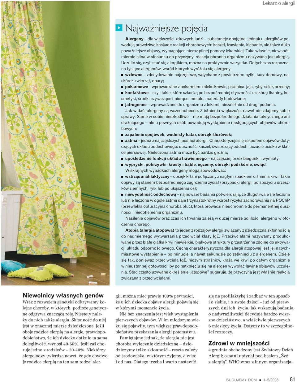 Uczuli si, czyli sta si alergikiem, mo na na praktycznie wszystko.