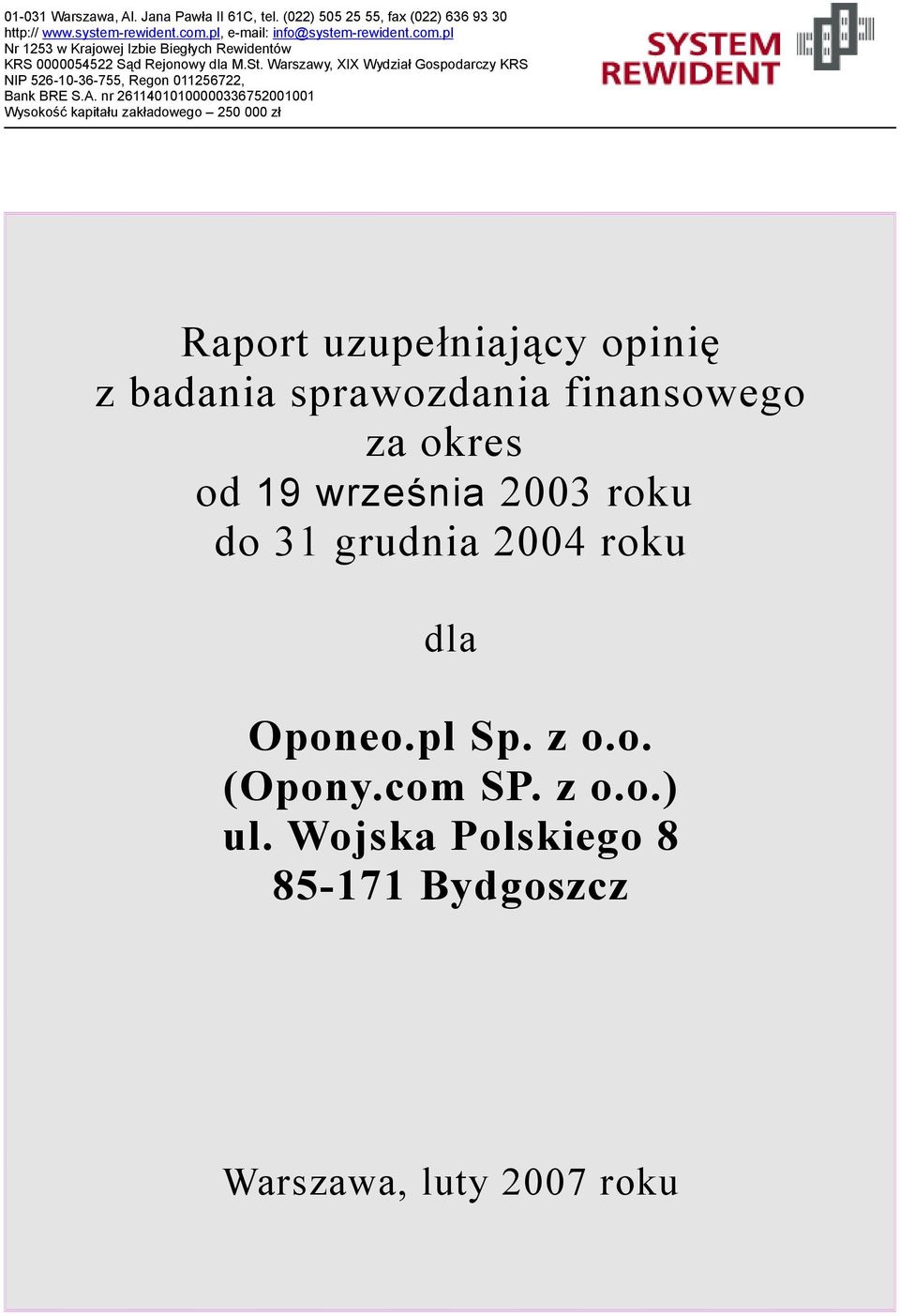 grudnia 2004 roku dla Oponeo.pl Sp. z o.o. (Opony.com SP.