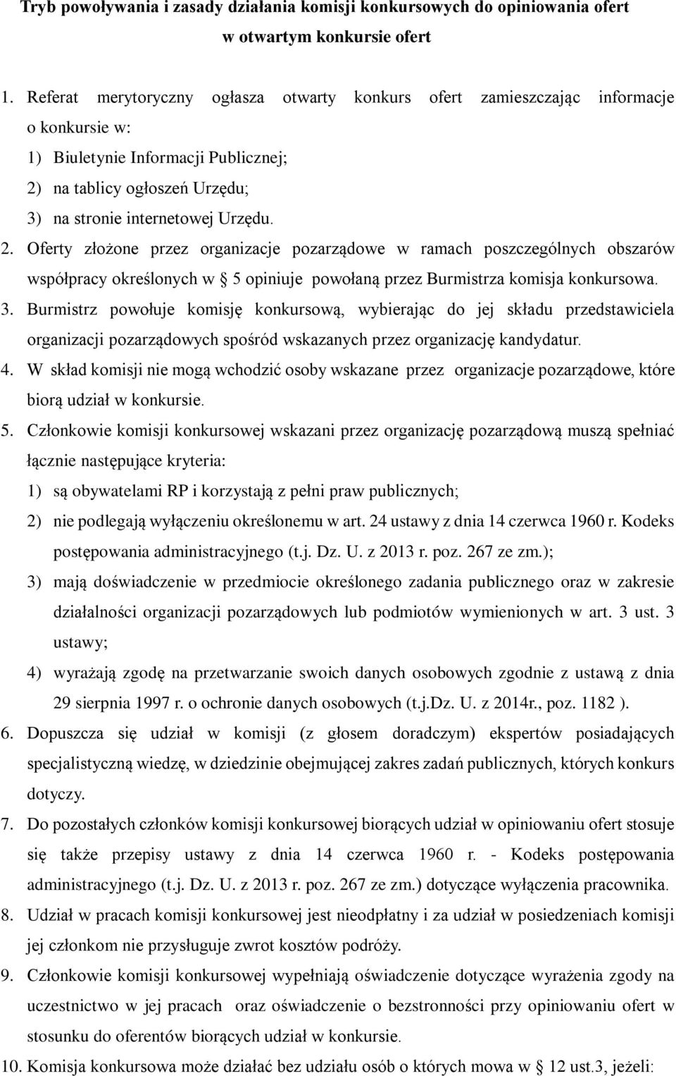 na tablicy ogłoszeń Urzędu; 3) na stronie internetowej Urzędu. 2.