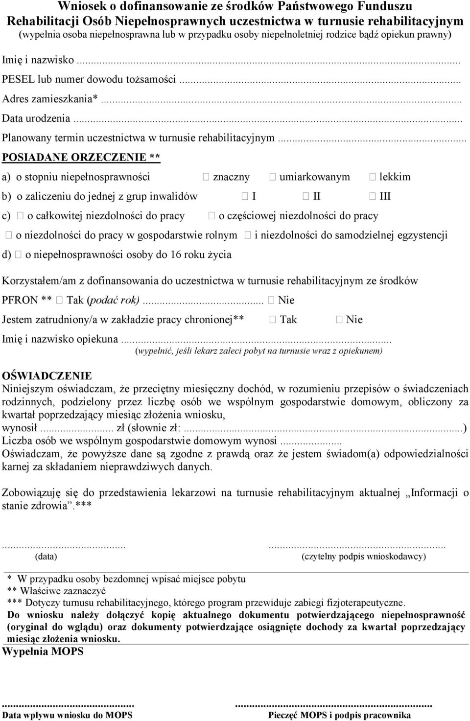 .. POSIADANE ORZECZENIE ** a) o stopniu niepełnosprawności znaczny umiarkowanym lekkim b) o zaliczeniu do jednej z grup inwalidów I II III c) o całkowitej niezdolności do pracy o częściowej