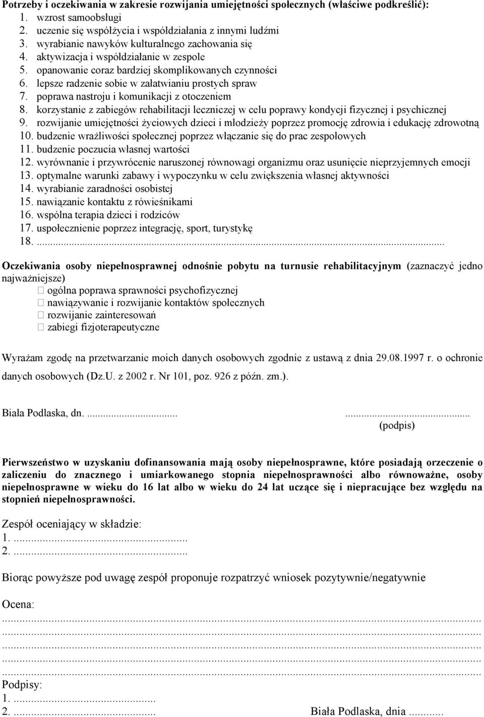 poprawa nastroju i komunikacji z otoczeniem 8. korzystanie z zabiegów rehabilitacji leczniczej w celu poprawy kondycji fizycznej i psychicznej 9.