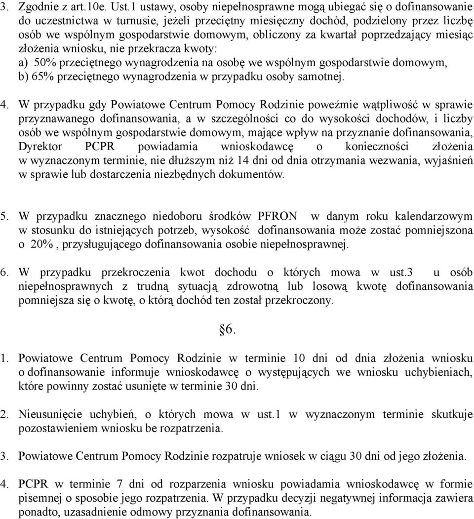 obliczony za kwartał poprzedzający miesiąc złożenia wniosku, nie przekracza kwoty: a) 50% przeciętnego wynagrodzenia na osobę we wspólnym gospodarstwie domowym, b) 65% przeciętnego wynagrodzenia w