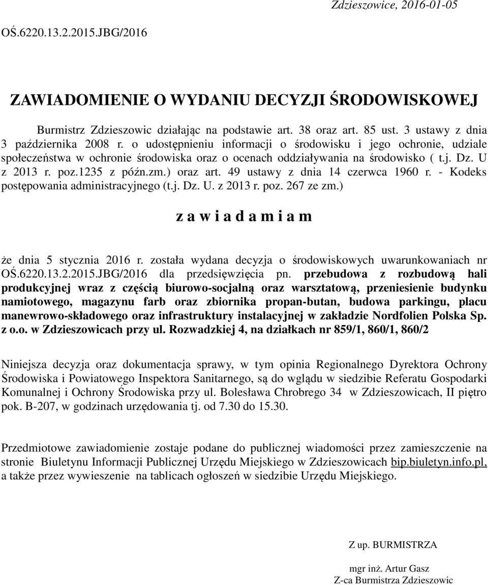 U z 2013 r. poz.1235 z późn.zm.) oraz art. 49 ustawy z dnia 14 czerwca 1960 r. - Kodeks postępowania administracyjnego (t.j. Dz. U. z 2013 r. poz. 267 ze zm.