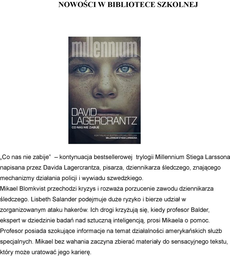 Lisbeth Salander podejmuje duże ryzyko i bierze udział w zorganizowanym ataku hakerów.